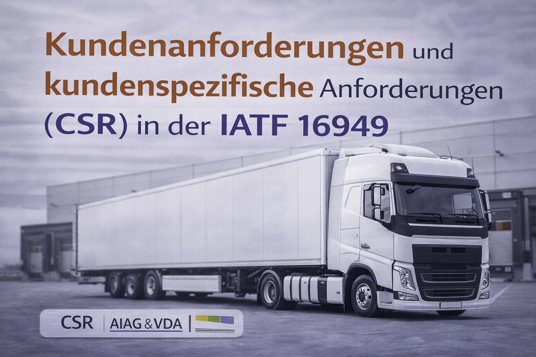 Kundenanforderungen und kundenspezifische Anforderungen (CSR) in der IATF 16949