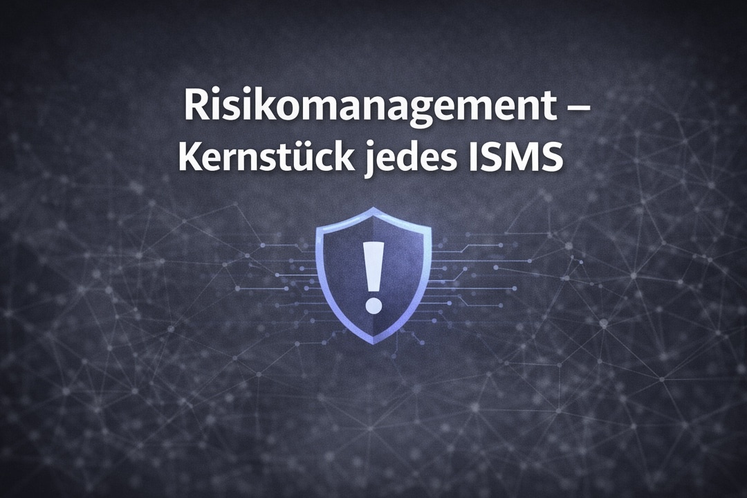 Risikomanagement – Kernstück jedes ISMS